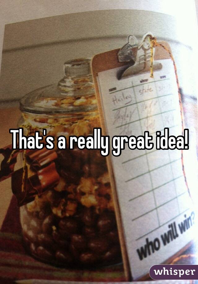 That's a really great idea!