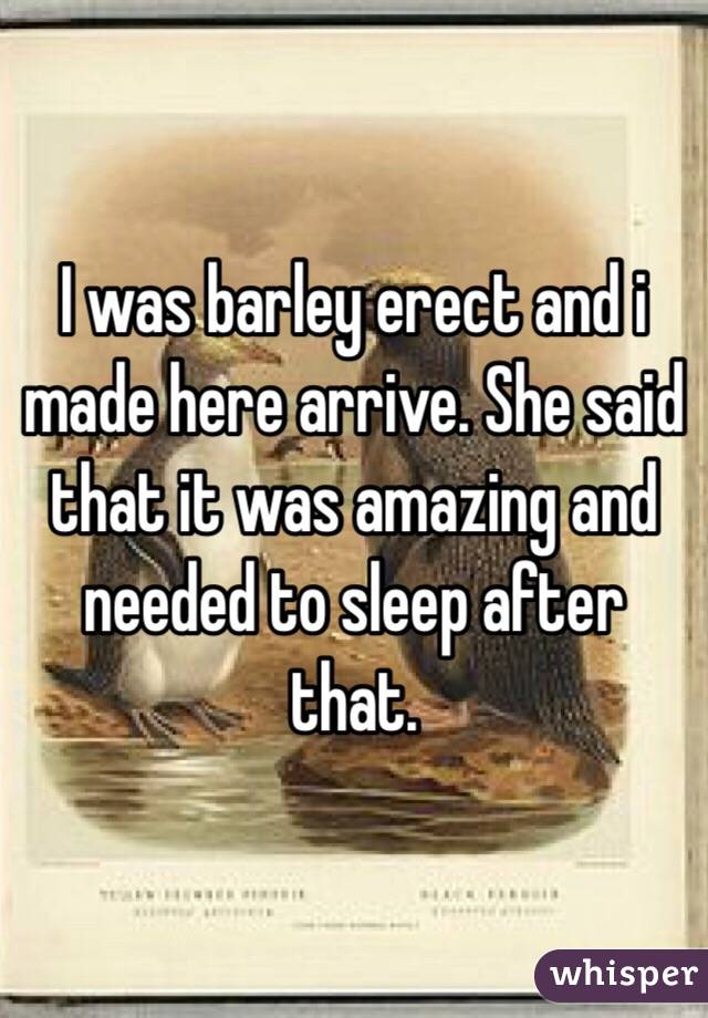 I was barley erect and i made here arrive. She said that it was amazing and needed to sleep after that.