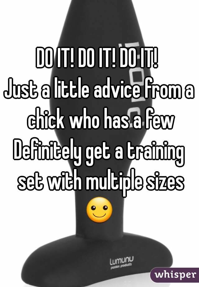 DO IT! DO IT! DO IT! 
Just a little advice from a chick who has a few
Definitely get a training set with multiple sizes ☺ 