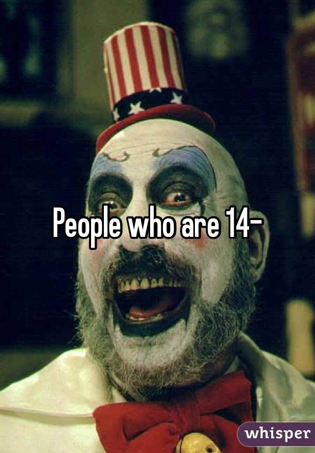 People who are 14-