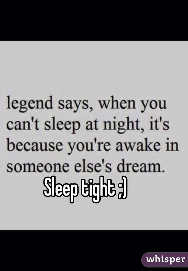 Sleep tight ;)