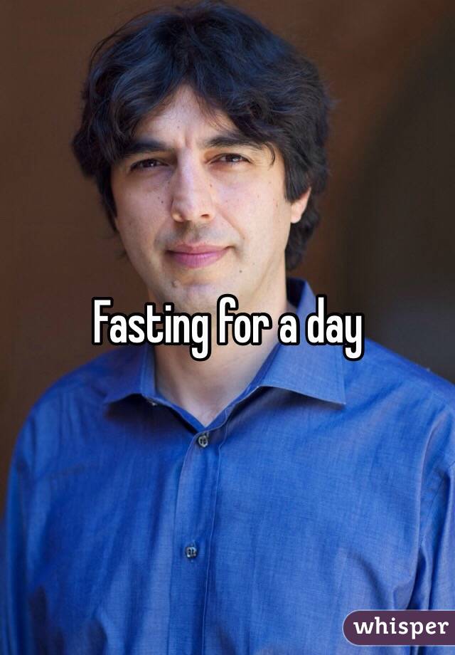 Fasting for a day