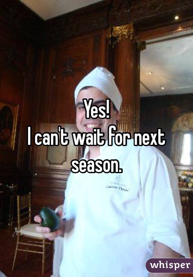 Yes!
I can't wait for next season.
