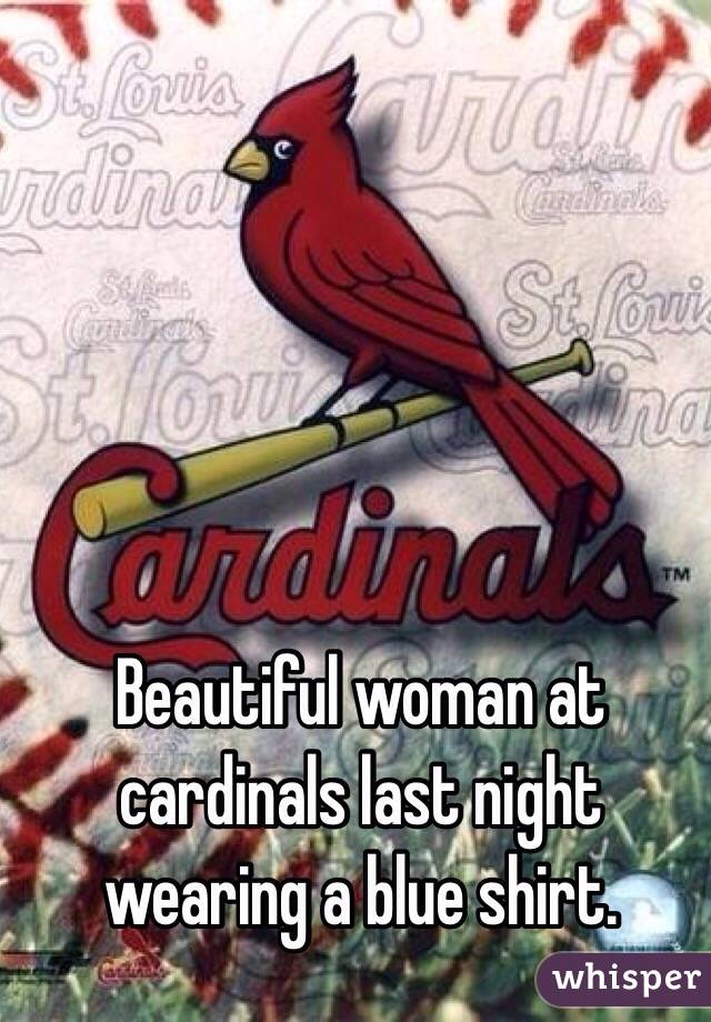 Beautiful woman at cardinals last night wearing a blue shirt.