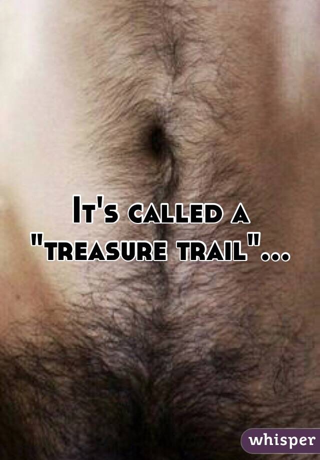 It's called a "treasure trail"... 