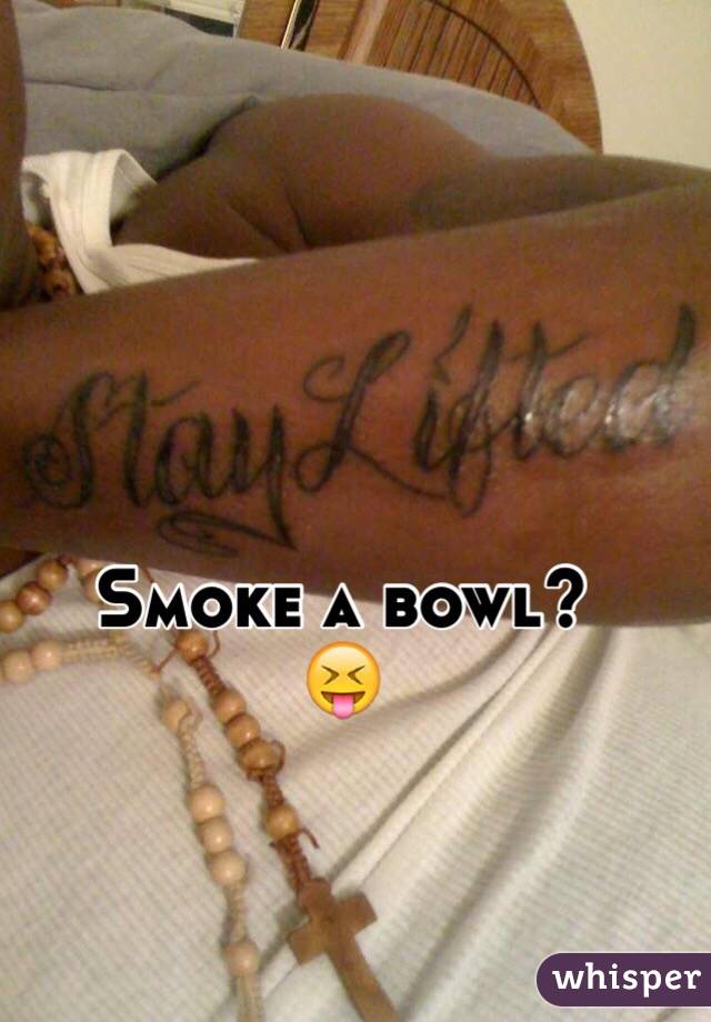 Smoke a bowl?
😝