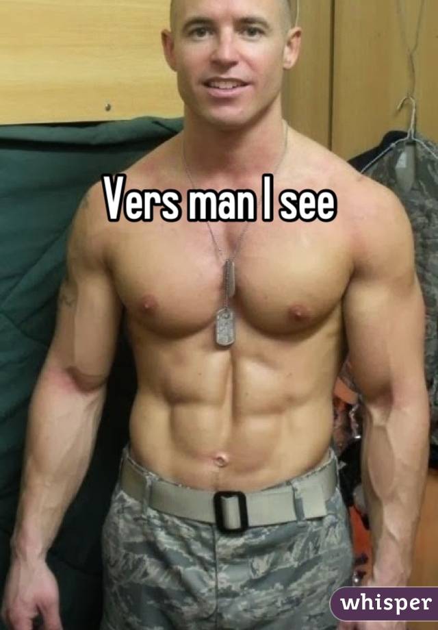 Vers man I see