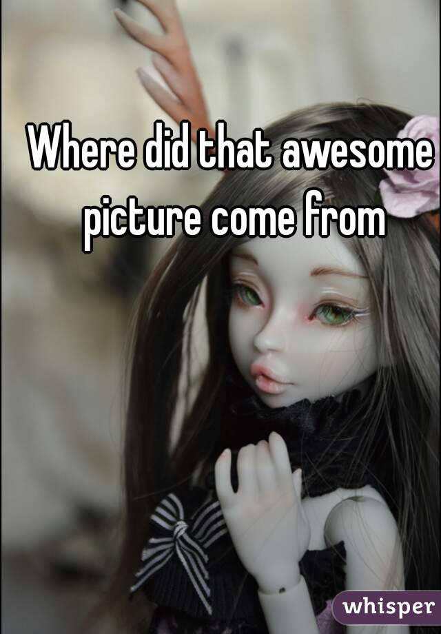 Where did that awesome picture come from