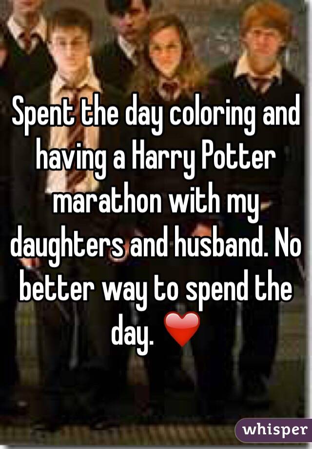Spent the day coloring and having a Harry Potter marathon with my daughters and husband. No better way to spend the day. ❤️