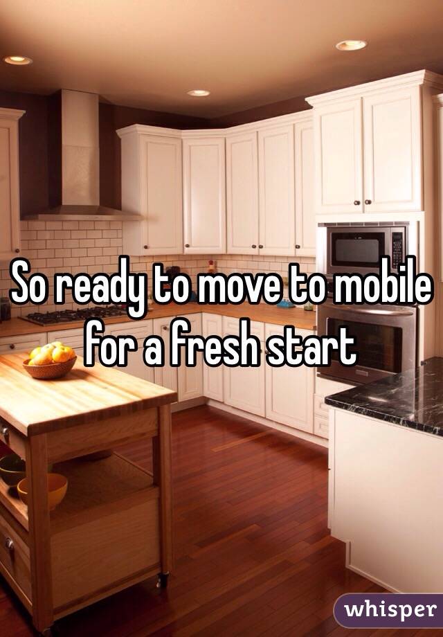 So ready to move to mobile for a fresh start
