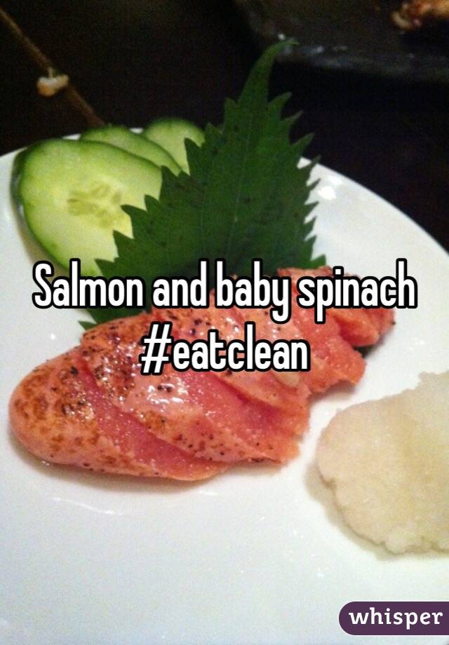 Salmon and baby spinach 
#eatclean 