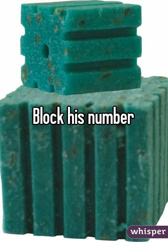 Block his number