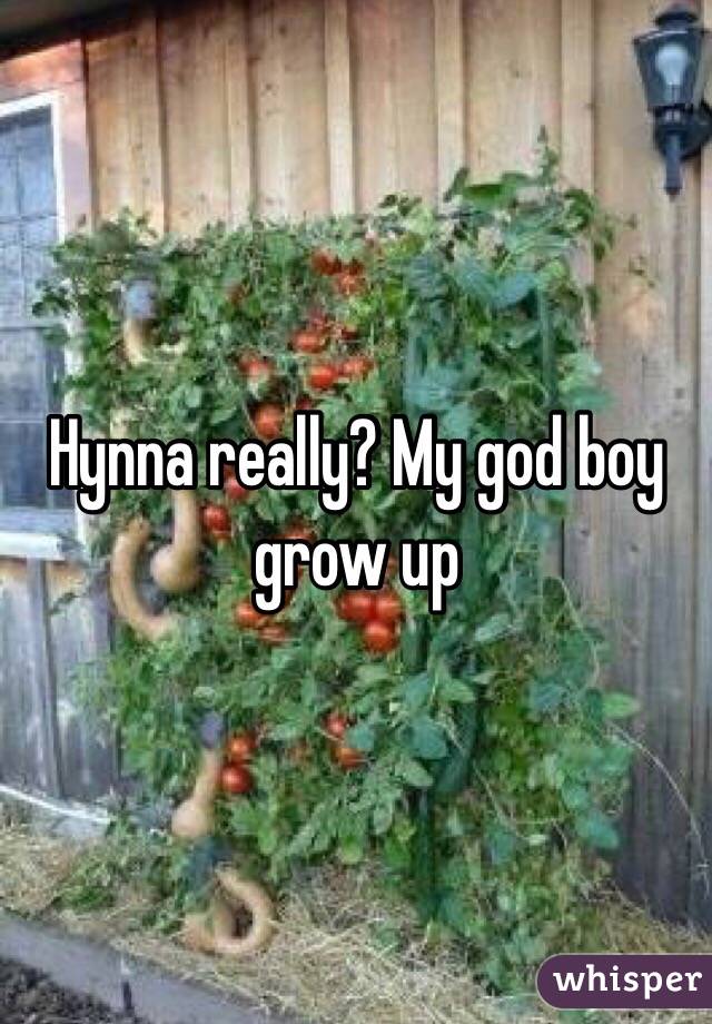 Hynna really? My god boy grow up