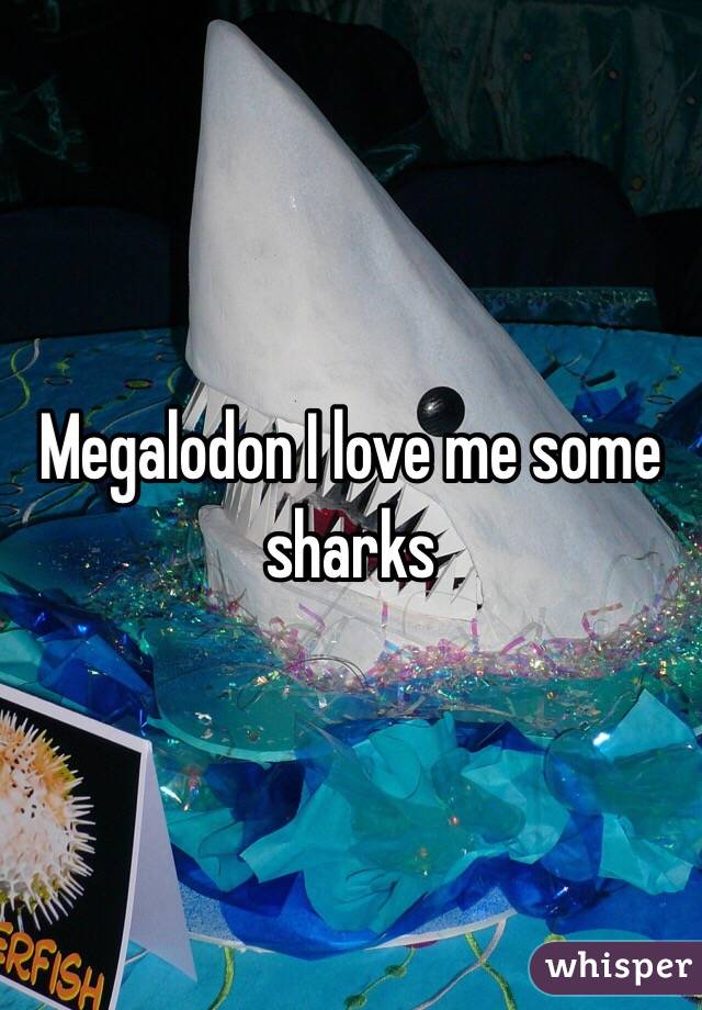 Megalodon I love me some sharks 