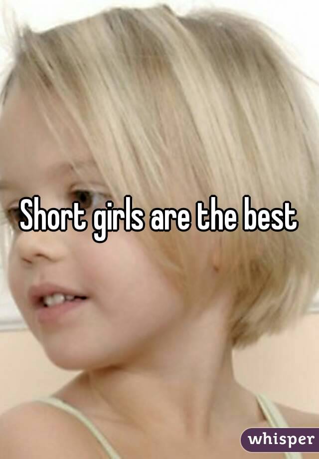 Short girls are the best