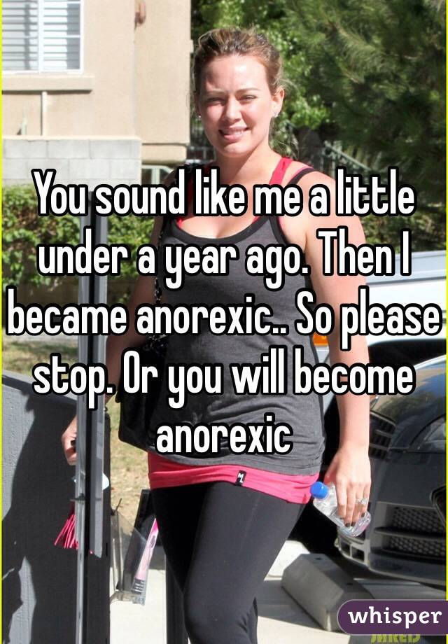 You sound like me a little under a year ago. Then I became anorexic.. So please stop. Or you will become anorexic 
