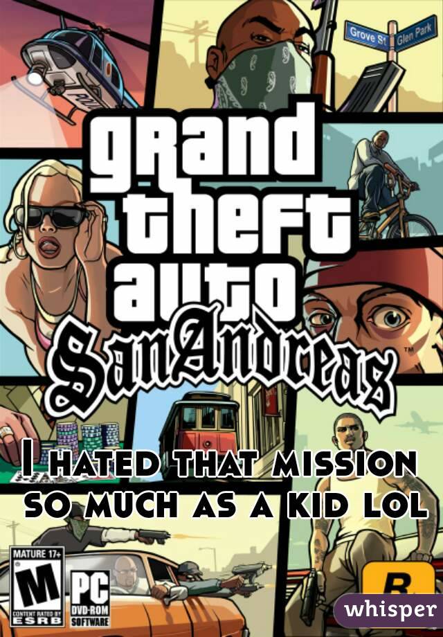 I hated that mission so much as a kid lol