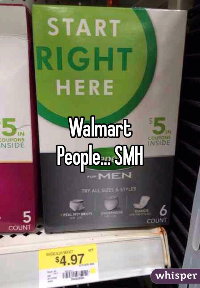 Walmart
People... SMH