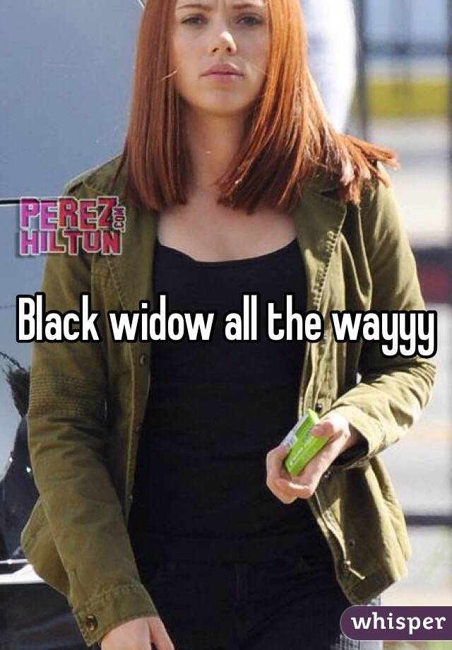Black widow all the wayyy