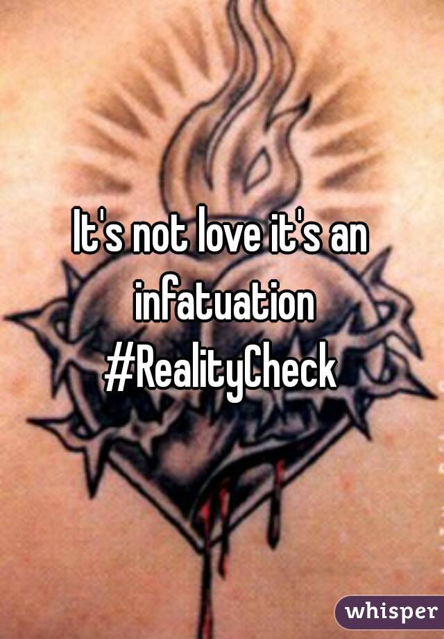 It's not love it's an infatuation
#RealityCheck