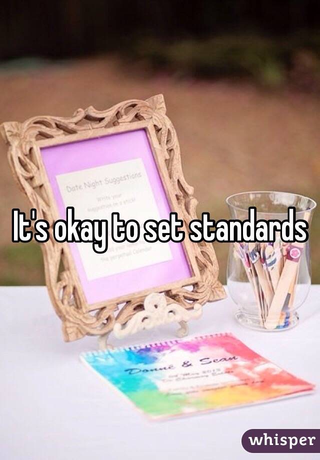 It's okay to set standards