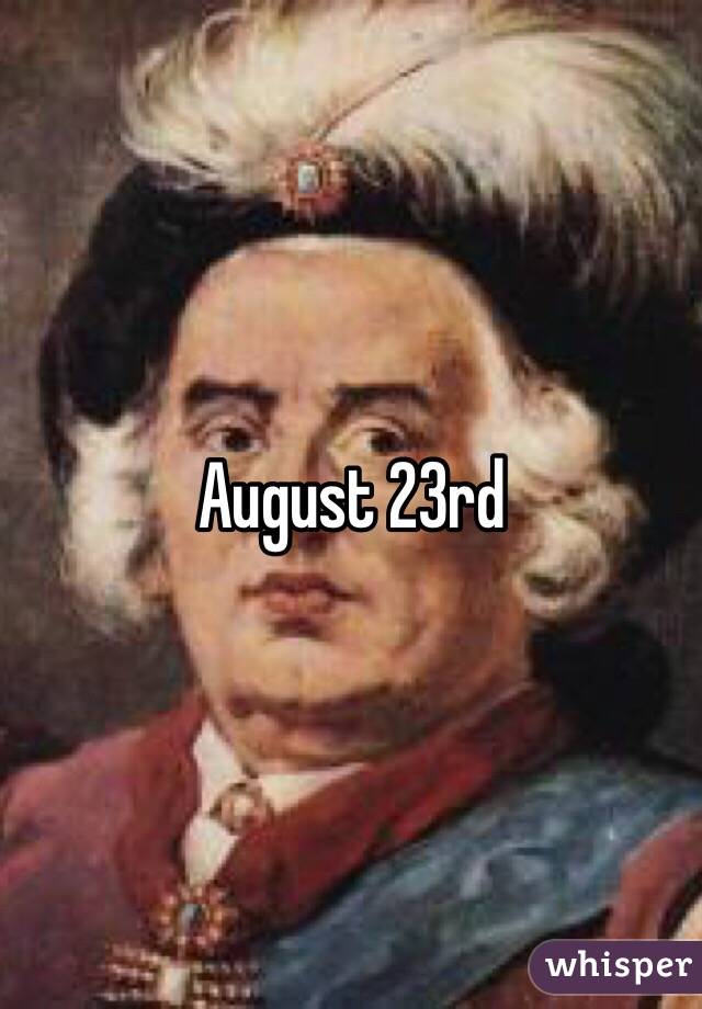 August 23rd 