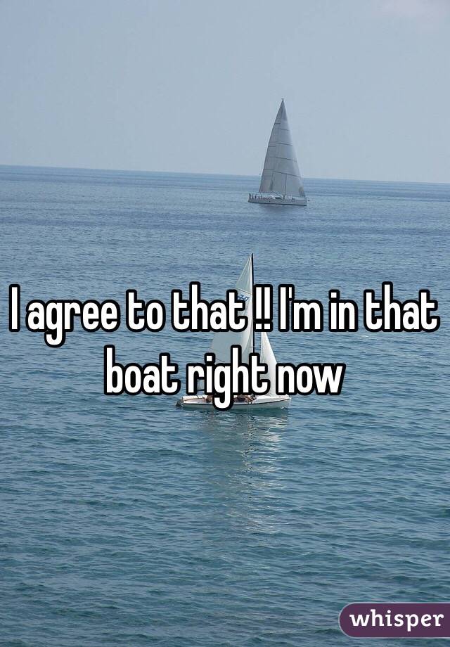 I agree to that !! I'm in that boat right now 