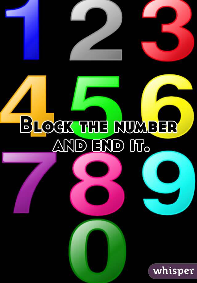 Block the number and end it.