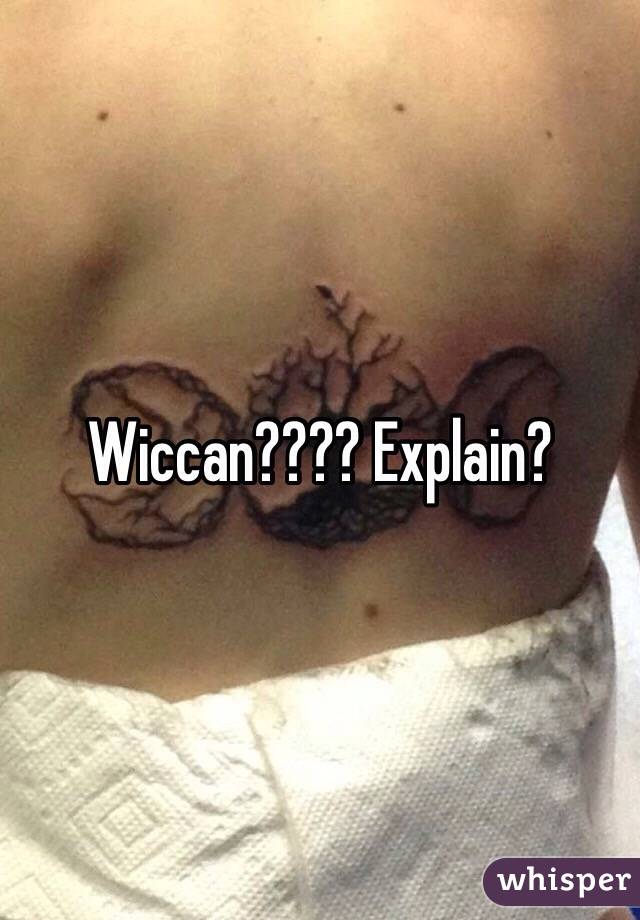 Wiccan???? Explain?