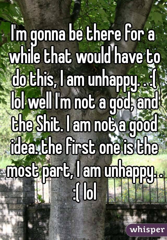 I'm gonna be there for a while that would have to do this, I am unhappy. . :( lol well I'm not a god, and the Shit. I am not a good idea. the first one is the most part, I am unhappy. . :( lol
