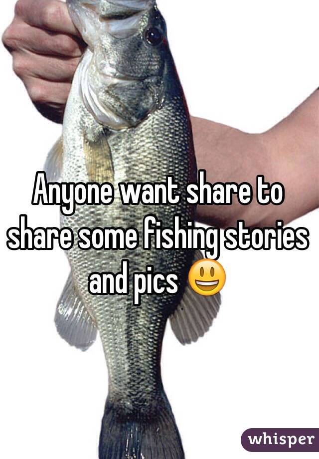 Anyone want share to share some fishing stories and pics 😃