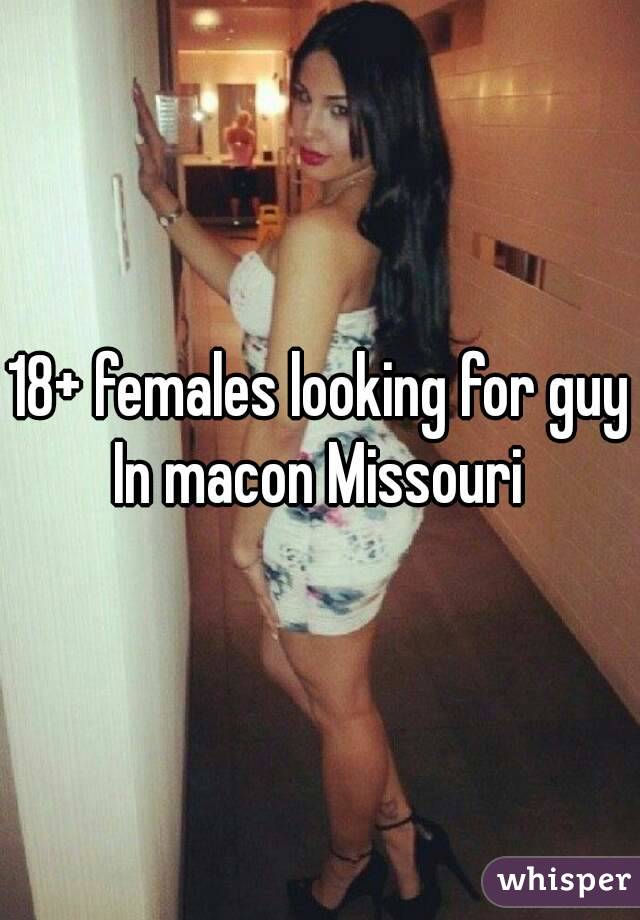 18+ females looking for guy
In macon Missouri