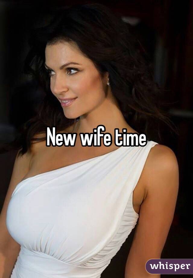 New wife time 