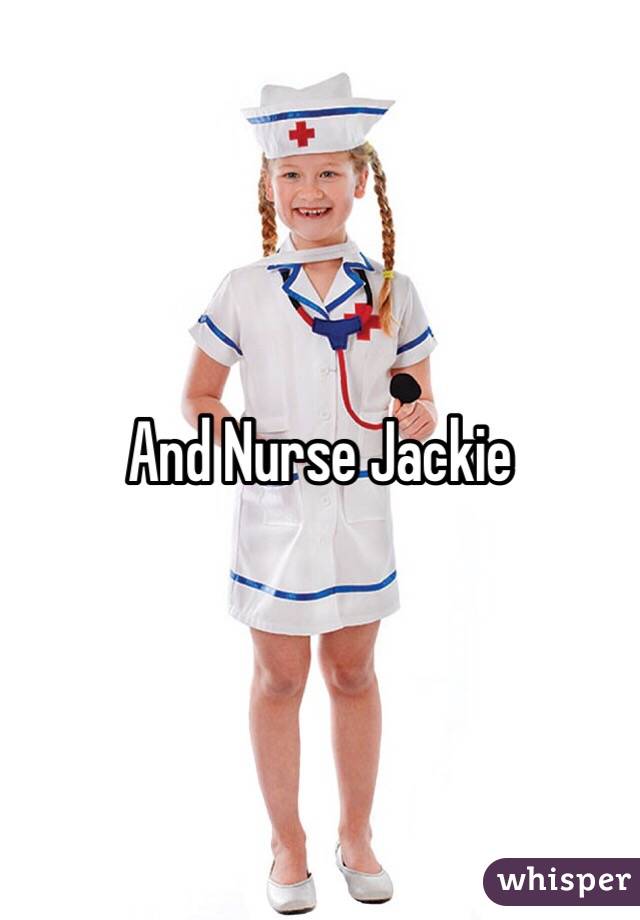 And Nurse Jackie