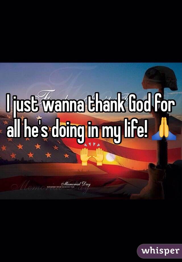 I just wanna thank God for all he's doing in my life! 🙏🙌