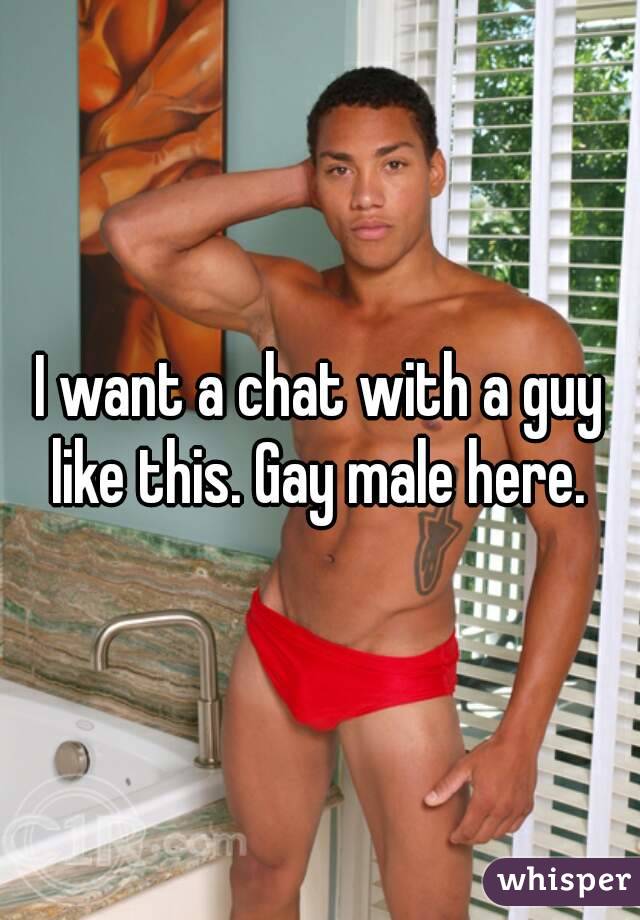 I want a chat with a guy like this. Gay male here. 