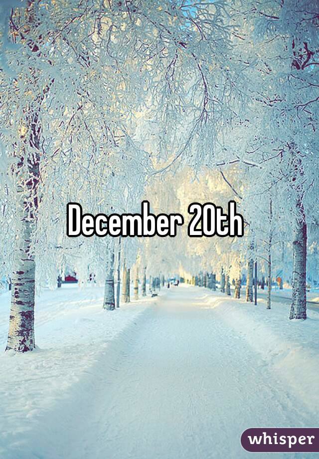 December 20th 