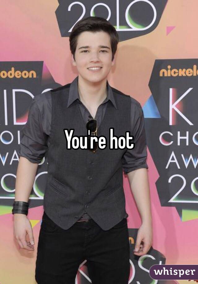 You're hot