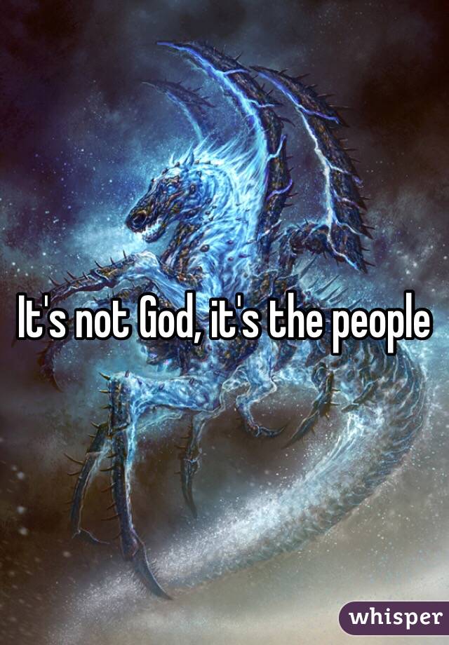 It's not God, it's the people 