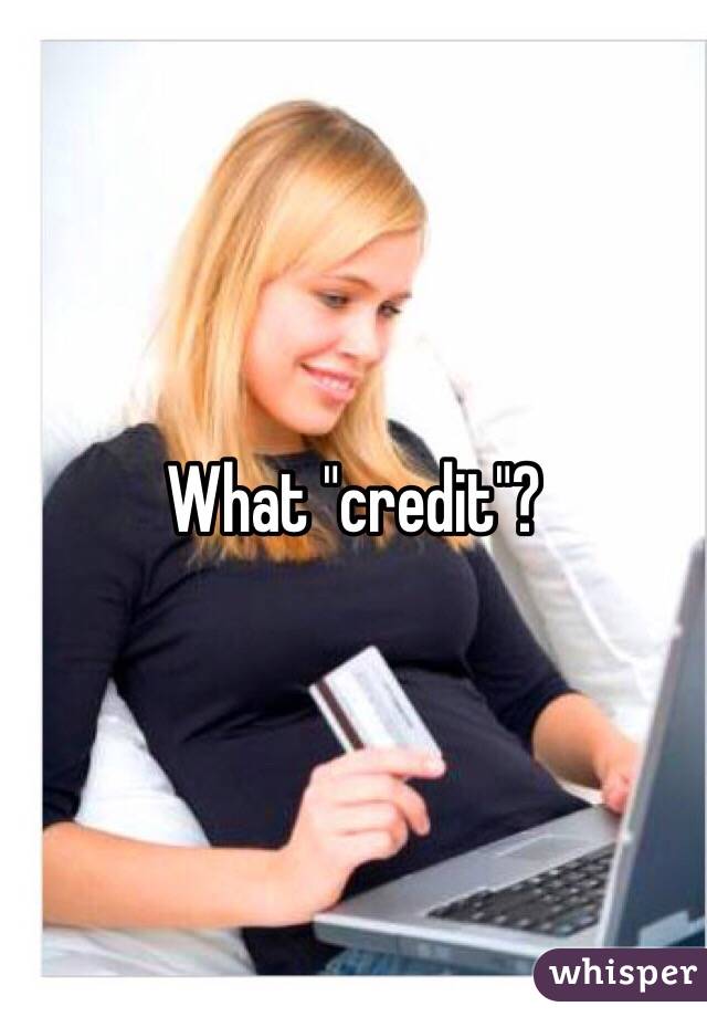 What "credit"?