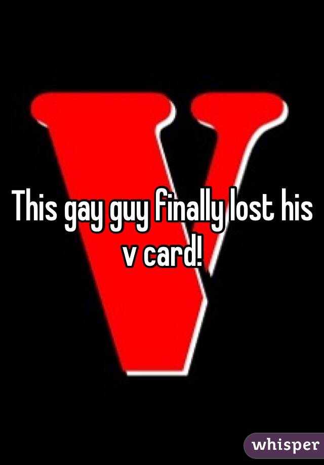 This gay guy finally lost his v card!