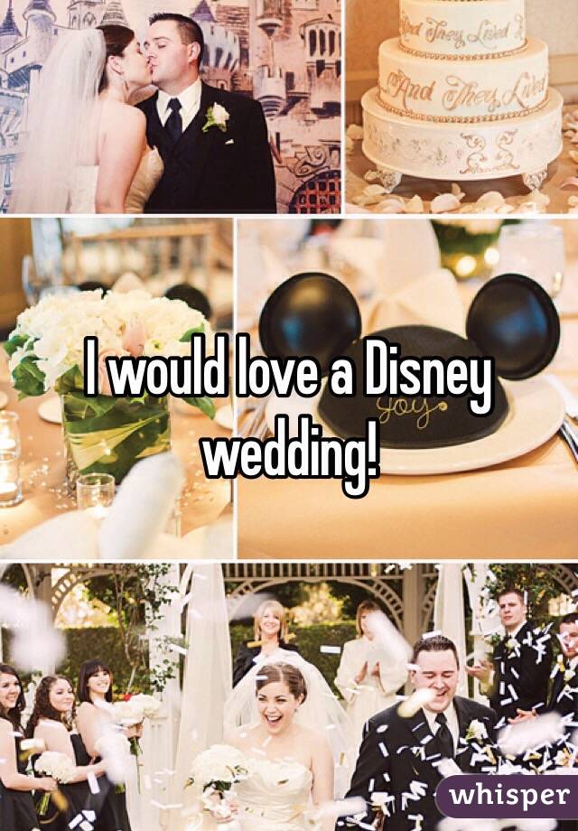 I would love a Disney wedding!
