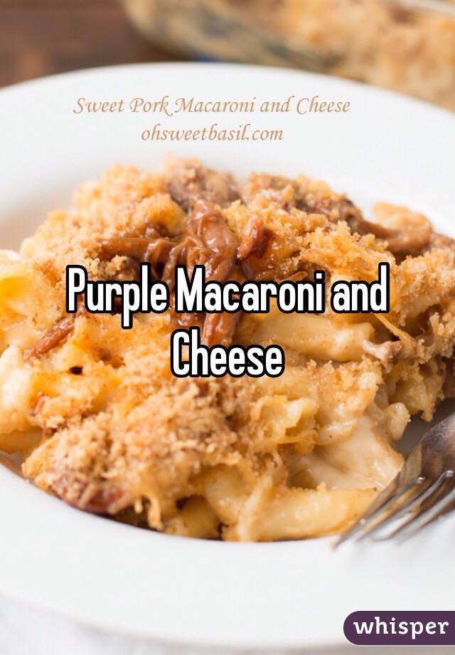 Purple Macaroni and Cheese