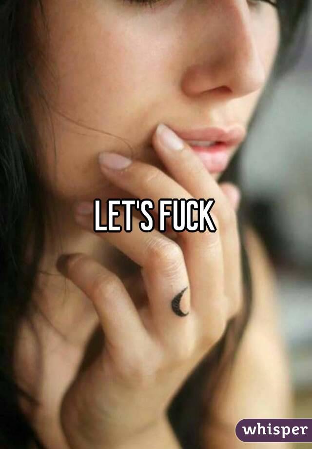 LET'S FUCK