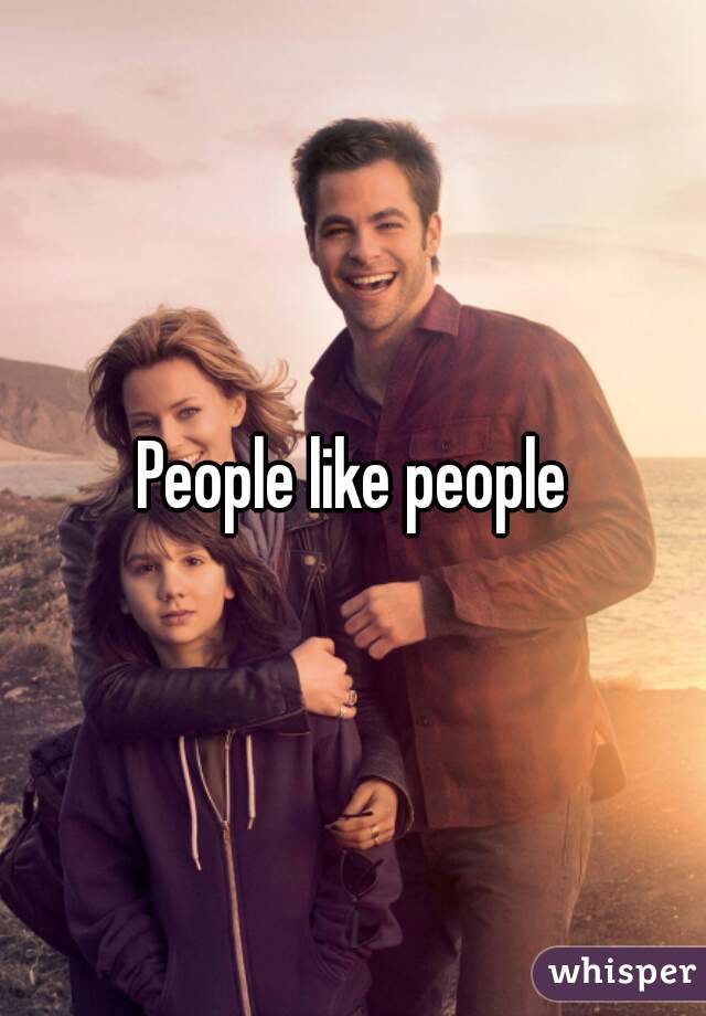People like people