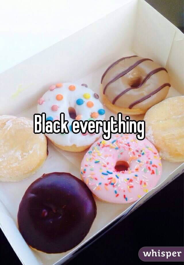 Black everything 