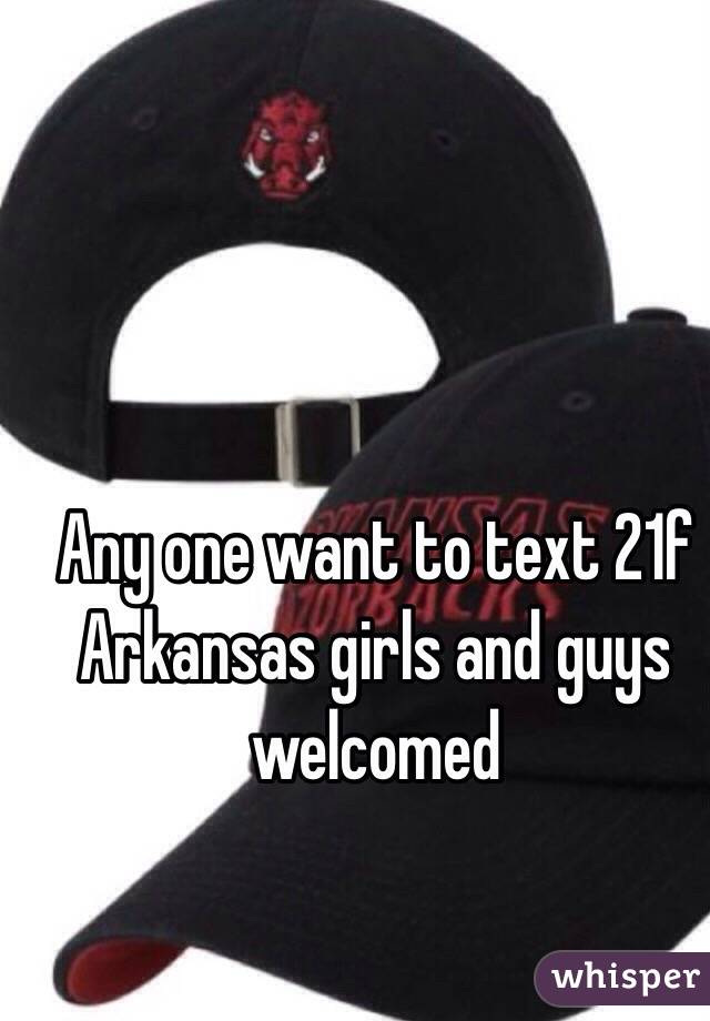  Any one want to text 21f Arkansas girls and guys welcomed 