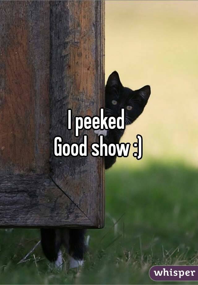 I peeked 
Good show :)