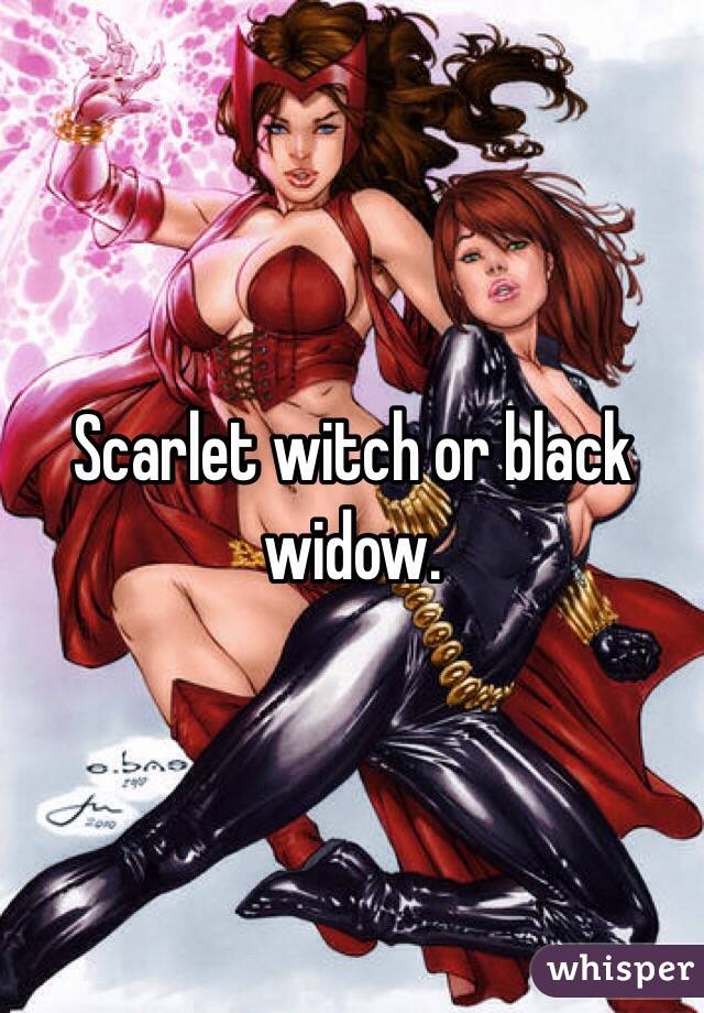 Scarlet witch or black widow. 
