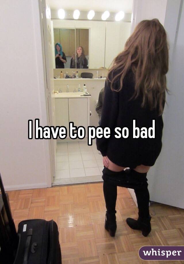 i-have-to-pee-so-bad